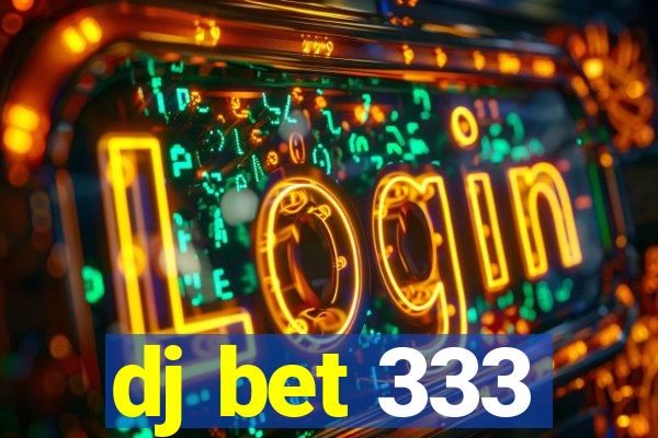 dj bet 333